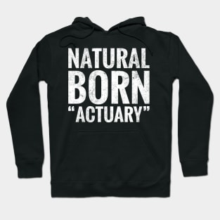 Natural Born Actuary Hoodie